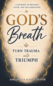 God's Breath: Turn Trauma Into Triumph