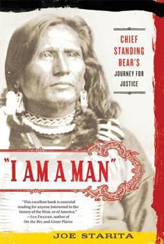 Paperback I Am a Man: Chief Standing Bear's Journey for Justice Book