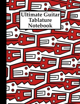 Paperback Ultimate Guitar Tablature Notebook: Musical Notebook for Writing Tab for Guitar or other Musical Instruments Book
