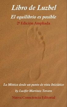 Paperback Libro de Luzbel - El equilibrio es posible: La Mística desde un punto de vista Iniciático [Spanish] Book