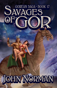 Savages of Gor - Book #17 of the Gor