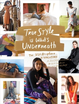 Hardcover True Style Is What's Underneath: The Self-Acceptance Revolution Book