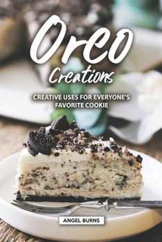 Paperback Oreo Creations: Creative Uses for Everyone's Favorite Cookie Book