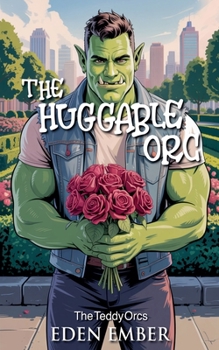 The Huggable Orc (The Teddy Orcs)