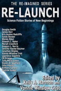 Paperback Re-Launch: Science Fiction Stories of New Beginnings Book