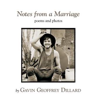 Hardcover Notes from a Marriage - poems and photography by Gavin Geoffrey Dillard Book