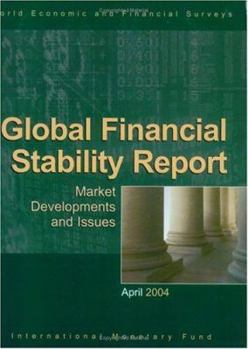 Paperback Global Financial Stability Report: Market Developments And Issues April 2004 Book