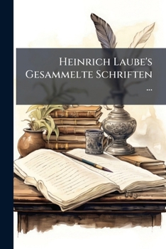 Paperback Heinrich Laube's Gesammelte Schriften ... [German] Book
