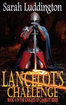 Lancelot's Challenge - Book #4 of the Knights of Camelot