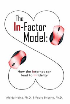 Paperback The In-Factor Model: How the Internet Can Lead to Infidelity Book
