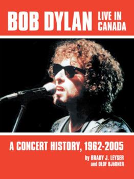 Paperback Bob Dylan Live in Canada: A Concert History, 1962-2005 Book