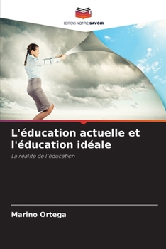 Paperback L'éducation actuelle et l'éducation idéale [French] Book