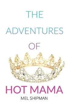Paperback The Adventures of Hot Mama: Volume 1 Book