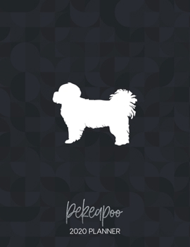 Pekeapoo 2020 Planner: Dated Weekly Diary With To Do Notes & Dog Quotes (Awesome Calendar Planners for Dog Owners - Mixed Pedigree Breeds)