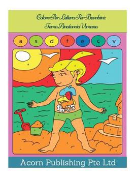 Paperback Colore Per Lettera Per Bambini: Tema Anatomia Umana [Italian] Book