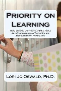 Paperback Priority on Learning: How School Districts and Schools Are Concentrating Their Scarce Resources on Academics Book