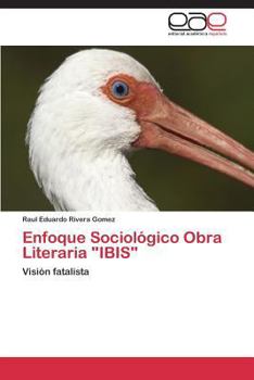 Enfoque Sociologico Obra Literaria "Ibis"