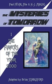 Paperback The Mysteries of Tomorrow (Volume 1): The Fiances of the Year 2000 Book