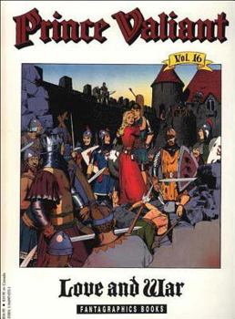 Prince Valiant, Vol. 16: Love and War - Book #16 of the Prince Valiant (Paperback)