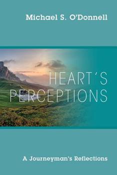 Paperback Heart's Perceptions: A Journeyman's Reflections Book