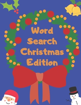 Paperback Word Search Christmas Edition: 75 Puzzle Pages With Word Search for Children and Adults! Large Print, Funny Gift For Everyone (75 Pages, 8.5 x 11) [Large Print] Book