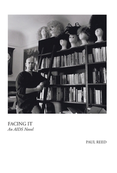 Hardcover Facing It: A Novel of AIDS Book