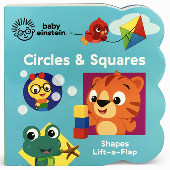 Baby Einstein Circles and Squares: Lift-a-Flap Board Book - Book  of the Baby Einstein