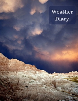 Paperback Weather Diary: Kids Weather Log Book For Weather Watchers and Future Meteorologists - Space for 100 observations with prompts and roo Book