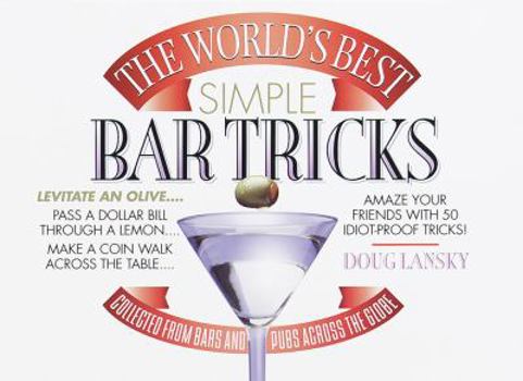 Paperback The World's Best Simple Bar Tricks Book