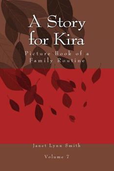 Paperback A Story for Kira: Picture Book of a Family Routine Book