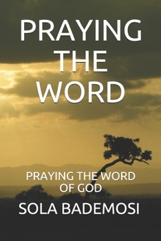 Paperback Praying the Word: Praying the Word of God Book