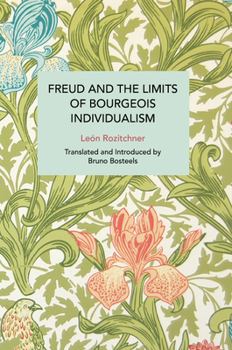 Freud and the Limits of Bourgeois Individualism - Book #240 of the Historical Materialism