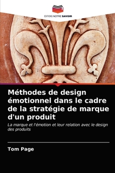Paperback Méthodes de design émotionnel dans le cadre de la stratégie de marque d'un produit [French] Book