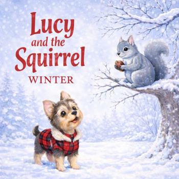 Paperback Lucy and the Squirrel Winter: A Lucy and the Squirrel Adventure Book