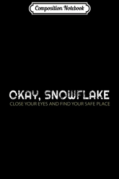Composition Notebook: Ok Snowflake - Funny Boomer Humour Trending Meme  Journal/Notebook Blank Lined Ruled 6x9 100 Pages