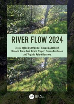 River Flow 2024: Proceedings of the 12th International Conference on Fluvial Hydraulics, Liverpool, Uk, 2nd- 6th September, 2024