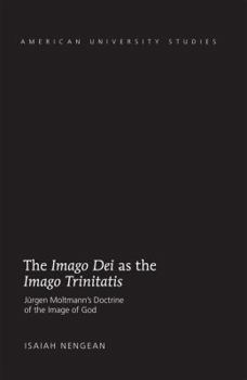 The Imago Dei as the Imago Trinitatis: Jürgen Moltmann's Doctrine of the Image of God