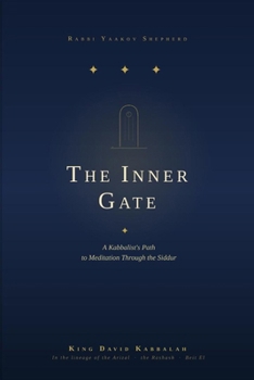 Paperback The Inner Gate: A Kabbalist's Path to Meditation Through the day Book