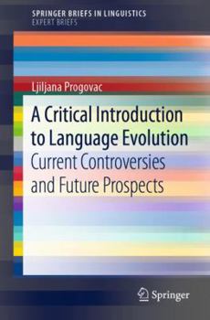 Paperback A Critical Introduction to Language Evolution: Current Controversies and Future Prospects Book