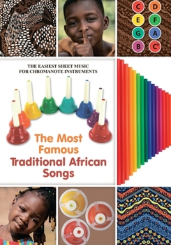 Paperback The Most Famous Traditional African Songs: The Easiest Sheet Music for Chromanote Instruments Book