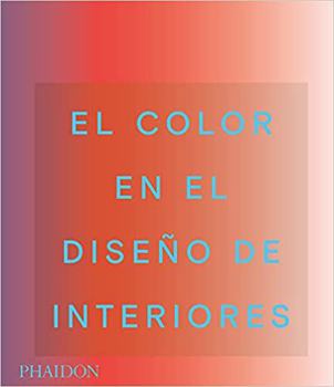 Paperback El Color En El Diseño de Interiores (Living in Color: Color in Contemporary Interior Design) (Spanish Edition) [Spanish] Book
