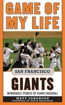 Hardcover Game of My Life San Francisco Giants: Memorable Stories of Giants Baseball Book