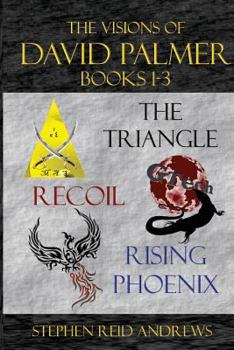 Paperback The Visions of David Palmer Series Books 1-3: The Triangle, Recoil, and Rising Phoenix Book