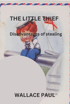 Paperback The Little Thief: disadvantages of stealing Book