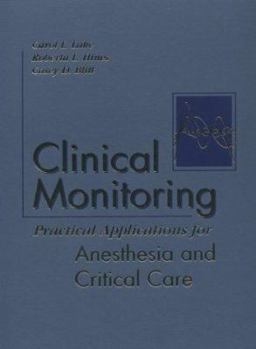 Hardcover Clinical Monitoring: Practical Applications for Anesthesia and Critical Care Book