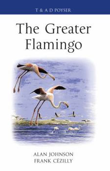 Hardcover The Greater Flamingo. Alan Johnson and Frank Czilly Book
