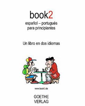 Paperback Book2 Espa?ol - Portugu?s Para Principiantes: Un Libro En DOS Idiomas [Spanish] Book
