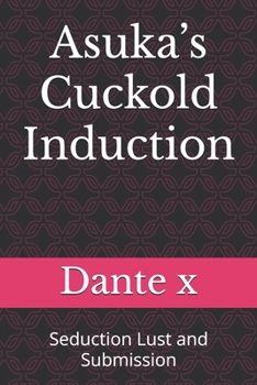 Paperback Asuka's Cuckold Induction: Seduction Lust and Submission Book