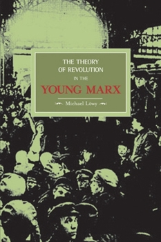 Paperback The Theory of Revolution in the Young Marx Book