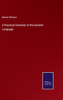 Hardcover A Practical Grammar of the Sanskrit Language Book